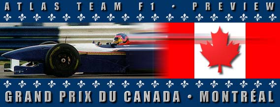 Atlas Team F1 Grand Prix of Canada Preview